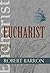 Eucharist (Catholic Spirituality for Adults) by Robert Barron