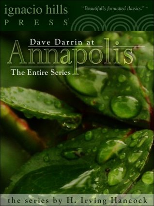 Dave Darrin at Annapolis: The Entire Series