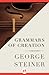 Grammars of Creation (Gifford Lectures, 1990.)