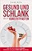Gesund und schlank durch Kurzzeitfasten by Daniel Roth