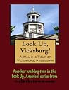 A Walking Tour of Vicksburg, Mississippi (Look Up, America! Series) A Walking Tour of Vicksburg, Mississippi (Look Up, America! Series)