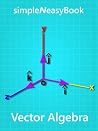 Vector Algebra- simpleNeasyBook Vector Algebra- simpleNeasyBook