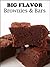 Big Flavor Brownies and Bars: Grandma's From-Scratch Favorites