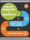 Content Marketing for Nonprofits: A Communications Map for Engaging Your Community, Becoming a Favorite Cause, and Raising More Money (The Jossey-Bass Nonprofit Guidebook Series 14)