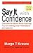 SAY IT WITH CONFIDENCE