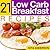 21 Low Carb Breakfast Recipes For Accelerated Weight Loss: The Original Keto Low Carb Way of Eating