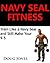 NAVY SEAL FITNESS by Doug Jones