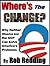 Where's the Change?: Why Neither Obama, nor the GOP Can Solve America's Problems