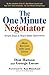 The One Minute Negotiator: Simple Steps to Reach Better Agreements