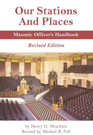 Our Stations and Places - Masonic Officer's Handbook - Revised (Kindle Edition)