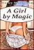A Girl By Magic