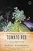 Tomato Red by Daniel Woodrell Tomato Red by Daniel Woodrell