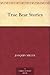 True Bear Stories