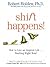 Shift Happens! by Robert Holden