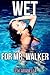 Wet for Mr. Walker