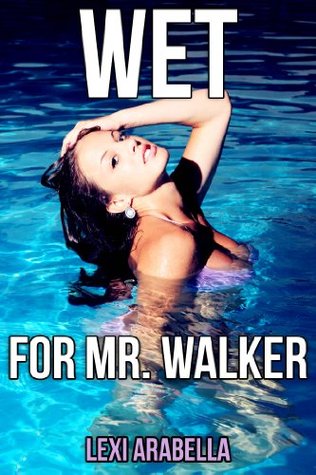 Wet for Mr. Walker (Kindle Edition)