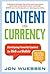 Content is Currency by Jon Wuebben