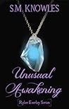 Unusual Awakening by S.M. Knowles