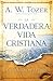 La verdadera vida cristiana (Spanish Edition)
