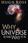 Book cover for Why the Universe Is the Way It Is (Reasons to Believe)