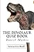 The Dinosaur Quiz Book by Daniel Mathis
