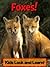 Foxes! Learn About Foxes and Enjoy Colorful Pictures - Look and Learn! (50+ Photos of Foxes)