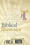 The Biblical Illustrator - Vol. 8 - Pastoral Commentary on Ruth