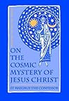 Book cover for On the Cosmic Mystery of Jesus Christ