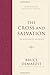 The Cross and Salvation: The Doctrine of Salvation (Foundations of Evangelical Theology)