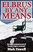 Elbrus By Any Means: An unconventional ascent of Europe's highest mountain (Footsteps on the Mountain travel diaries Book 18)