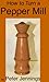 How to Turn a Pepper Mill by Peter     Jennings