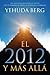 El 2012 y Más Allá