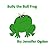 Bully the Bull Frog