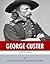 American Legends: The Life of George Custer
