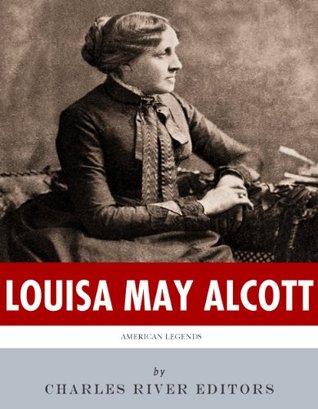 American Legends: The Life of Louisa May Alcott (Kindle Edition)
