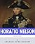 British Legends: The Life and Legacy of Admiral Horatio Nelson