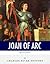 French Legends: The Life and Legacy of Joan of Arc