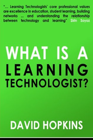 What is a Learning Technologist? (Kindle Edition)