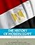 The History of Modern Egypt: From Napoleon to Now