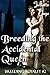 Breeding the Accidental Queen (Breeding Royalty #2) (Princess Erotic Romance)