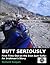Butt Seriously by Richard Keegan
