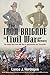 The Iron Brigade in Civil War and Memory: The Black Hats from Bull Run to Appomattox and Thereafter
