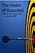 The Habit of Success: How to Turn your Life around 180°