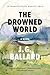 The Drowned World by J.G. Ballard