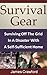 Survival Gear: Surviving Off The Grid In A Disaster With A Self-Sufficient Home