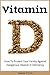 Vitamin D: How To Protect Y...