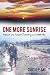 One More Sunrise: Memoir of...