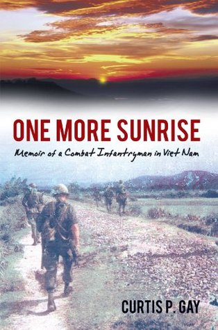One More Sunrise: Memoir of a Combat Infantryman in Viet Nam (Kindle Edition)