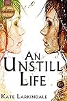 An Unstill Life by Kate Larkindale