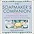 The Soapmaker's Companion: A Comprehensive Guide with Recipes, Techniques & Know-How